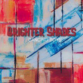 Download track Brighter Shades Dancing Boys