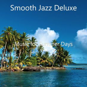 Download track Uplifting Instrumental For Restaurants Smooth Jazz Deluxe