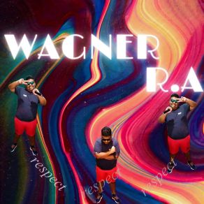 Download track Respeito Wagner R. A