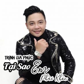 Download track Tại Sao Em Phải Khóc (Instrumental) Trịnh Gia Phúc