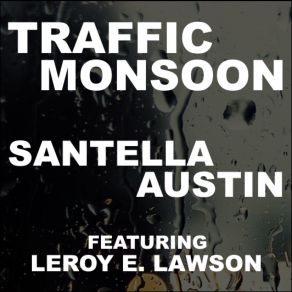 Download track Traffic Monsoon (Latin Mix) Santella Austin, Leroy E. Lawson