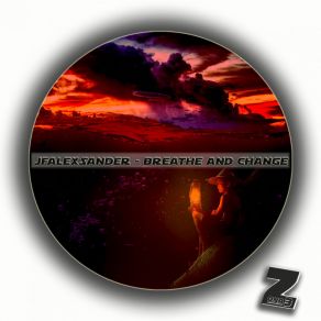 Download track Breathe And Change (Original Mix) JfAlexsander