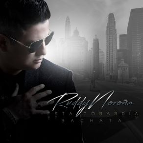 Download track Esta Cobardía (Bachata) Ruddy Noroña