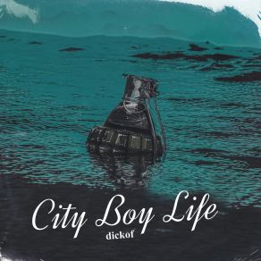 Download track City Boy Life Dickof