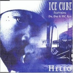 Download track Hello (Radio Edit) Ice CubeDr. Dre, MC Ren