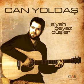 Download track Siyah Beyaz Düşler Can Yoldaş