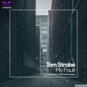 Download track My Fault (Original Mix) Tom Strobe