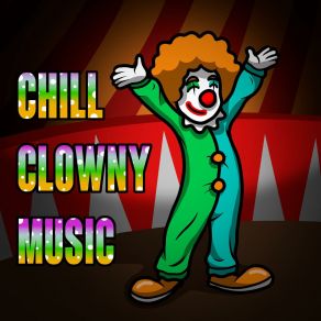 Download track Clown Paradise Chill Clowny Music