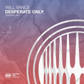 Download track Desperate Only (Extended Mix) Will Vance