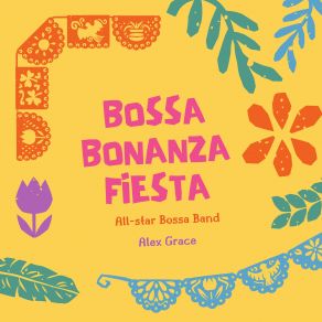 Download track Bossa Bonfire Serenity Alex Grace, All-Star Bossa Band