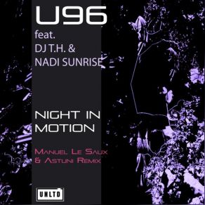 Download track Night In Motion (Manuel Le Saux & Astuni Remix) U96, Manuel Le Saux, Dj T. H., Nadi Sunrise