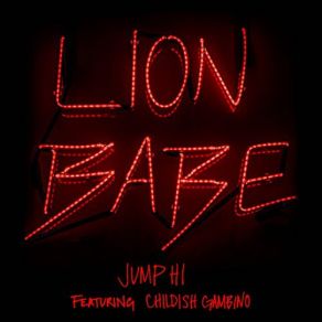 Download track Jump Hi (Billon Remix) Childish Gambino, Lion Babe