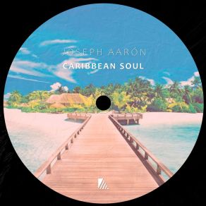 Download track Caribbean Soul (Extended Mix) Aaron Joseph