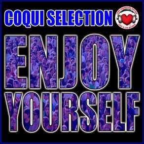 Download track Enjoy Yourself (Radio Edit) Coqui Selection