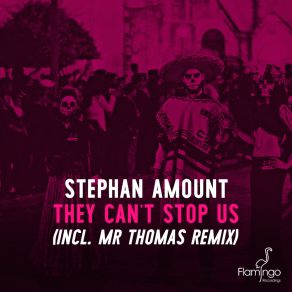 Download track They Can't Stop Us (Extended Mix) Stephan Amount