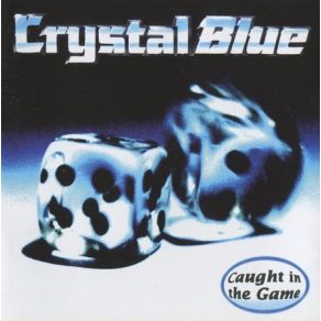 Download track Caught In The Game Crystal Blue