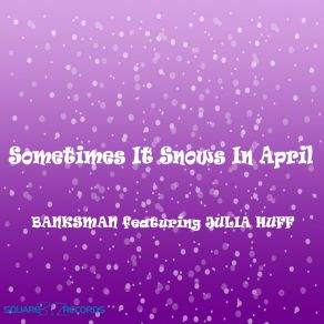 Download track Sometimes It Snows In April Julia Huff