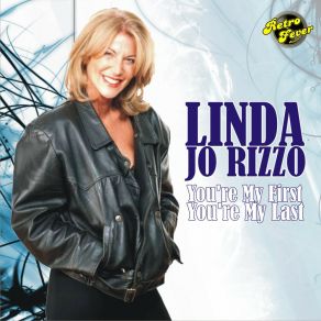 Download track You're My First, You're My Last (New Radio Edit) Linda Jo Rizzo