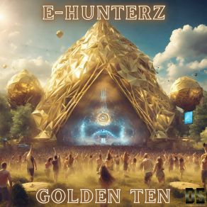 Download track Golden Ten (Extended Mix) E-Hunterz