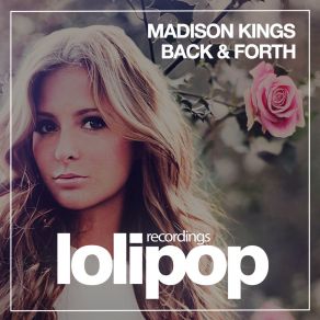 Download track Back & Forth (Original Mix) Madison Kings