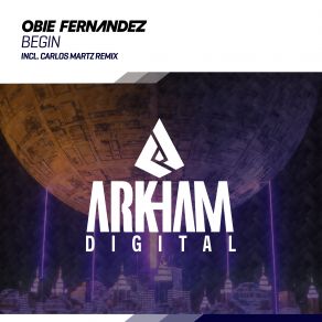 Download track Begin (Carlos Martz Extended Remix) Obie Fernandez