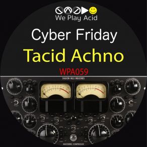 Download track Tacid Achno (Nick Edwards Remix) Cyber FridayNick Edwards