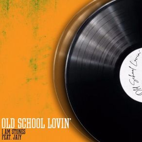 Download track Old School Lovin' I Am StonesJaiy