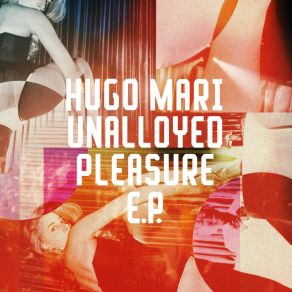 Download track Unalloyed Pleasure Hugo Mari