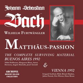 Download track St. Matthew Passion, BWV 244 (Excerpts): No. 30, Ach, Nun Ist Mein Jesus Hin [Live] Wilhelm FurtwänglerMargarete Klose