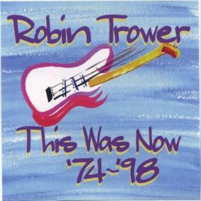 Download track I Can't Wait Much Longer Robin Trower