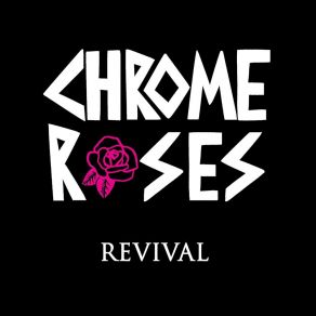 Download track Up 2 U Chrome Roses