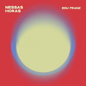 Download track Nessas Horas Edu Franz