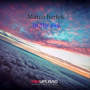 Download track Walk In The Clouds (Original Mix) Marco Bertek