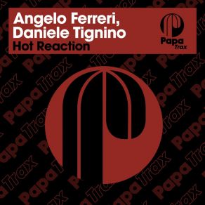 Download track Hot Reaction (I Need It Mix) Angelo Ferreri