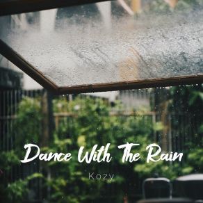 Download track Dance With The Rain Kozy