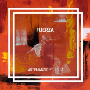 Download track Fuerza (Radio Edit) Lo. La.