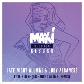 Download track Love's Here (Late Night Alumni Extended Remix) Judy AlbaneseLate Night Alumni