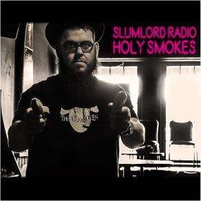 Download track Holy Smokes Slumlord Radio