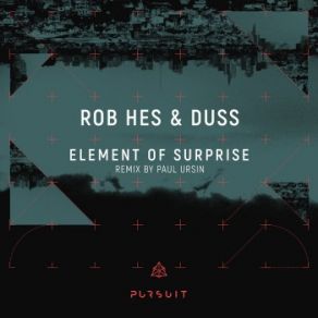 Download track Element Of Suprise (Paul Ursin Remix) Rob Hes, Duss