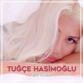 Download track Bir Yanım Tuğçe Haşimoğlu