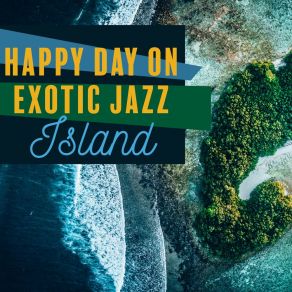 Download track Exotic Island Jazz Music Zone