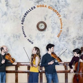 Download track 06. Ariettes Oubliées, L. 60- No. 2. Il Pleure Dans Mon Coeur Siobhán Stagg, Noga Quartet