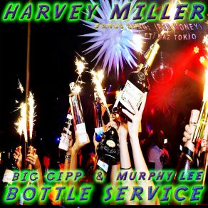 Download track Bottle Service Harvey Miller