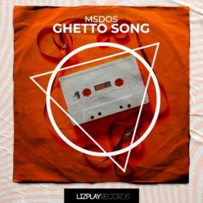 Download track Ghetto Song Msdos