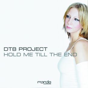 Download track Hold Me Till The End (Ben Macklin Remix) Dt8 Project, Alexta