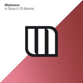 Download track In Search Of Atlantis (Original Mix) Madwave