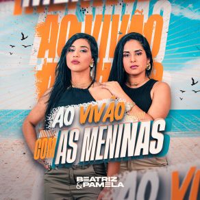 Download track Fala A Verdade Pra Ela (Ao Vivo) Beatriz E Pamela