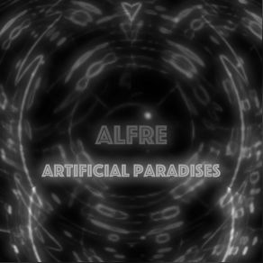 Download track Artificial Paradises Alfre