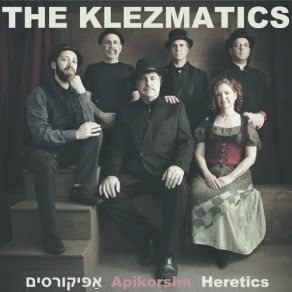 Download track Ver Firt Di'ale Shifn The Klezmatics