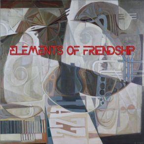 Download track So Serious Elements Of Friendship